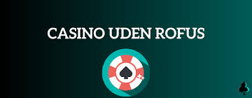 Spil Uden Bekymringer Casino Uden ROFUS Ingen Indbetaling Spil Uden Bekymringer Casino Uden ROFUS Ingen Indbetaling
